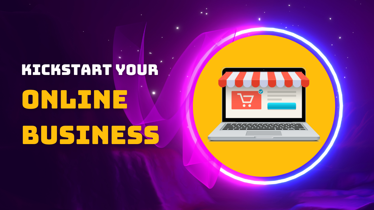 How to Kickstart Your Online Business Without Spending Time